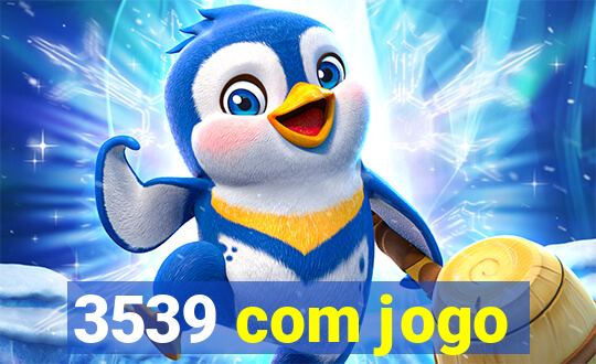 3539 com jogo